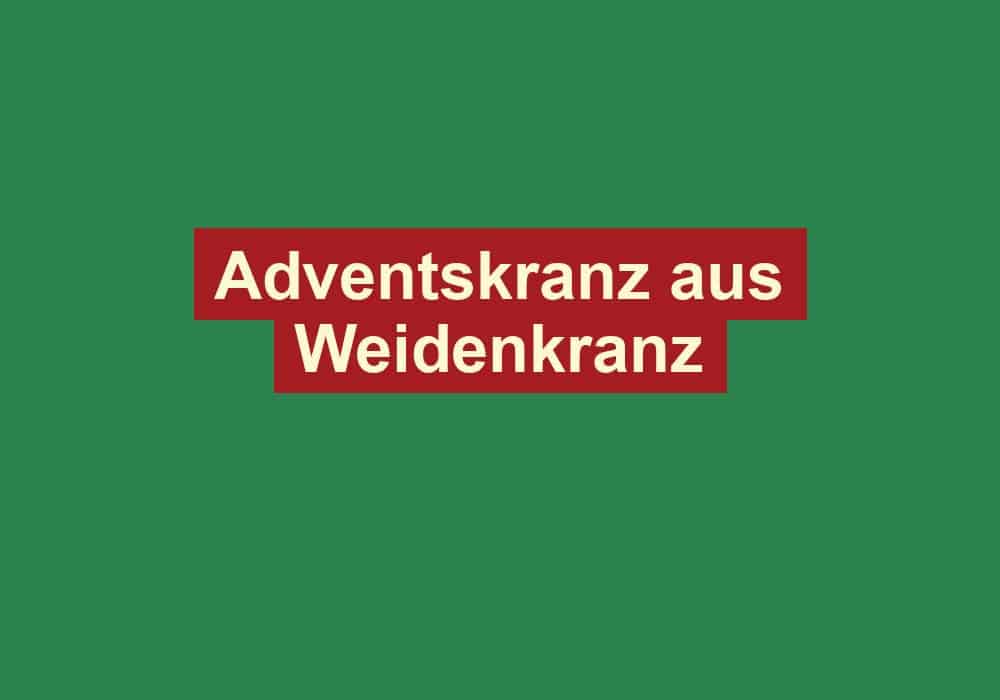 adventskranz aus weidenkranz