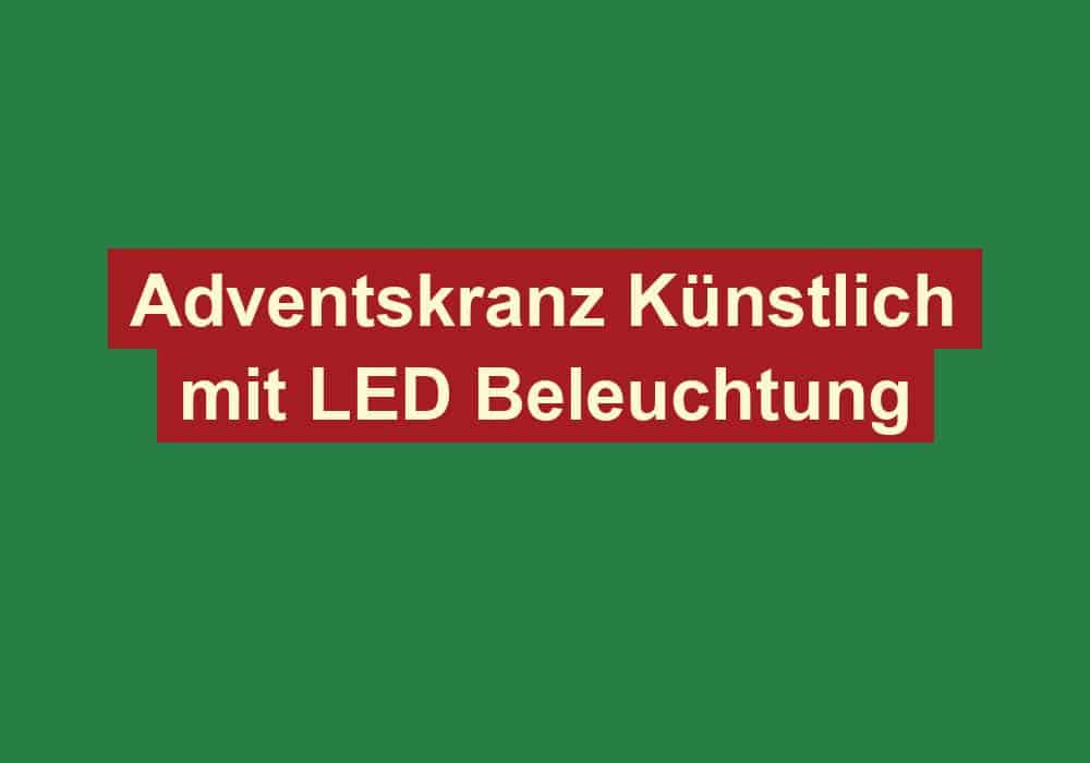 adventskranz kuenstlich mit led beleuchtung