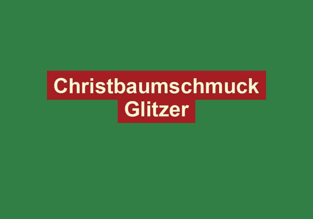 christbaumschmuck glitzer 2