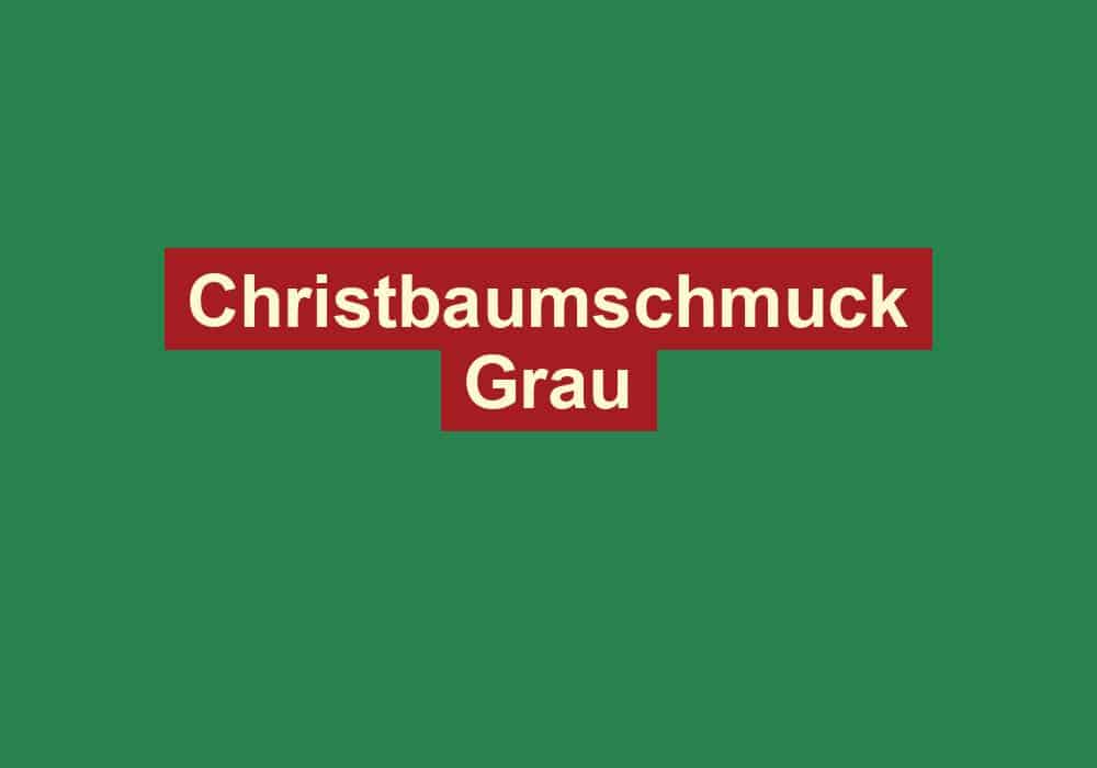 christbaumschmuck grau 2