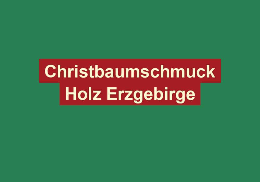christbaumschmuck holz erzgebirge