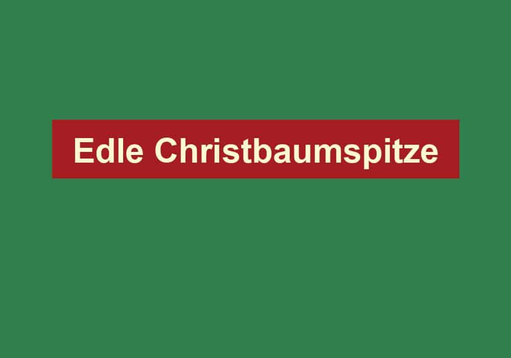 edle christbaumspitze