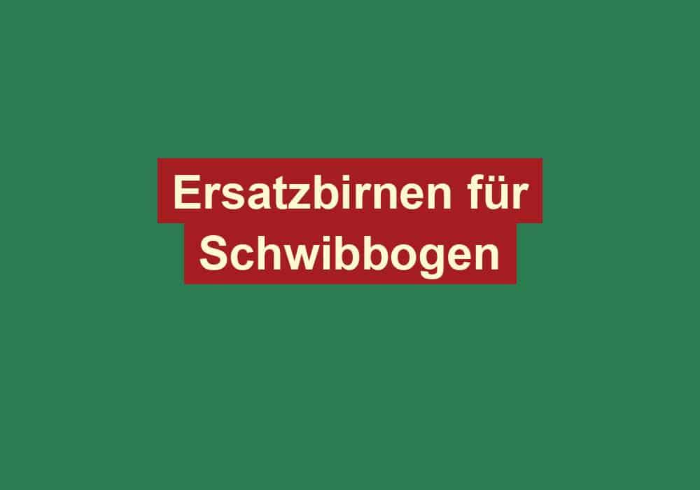 ersatzbirnen fuer schwibbogen