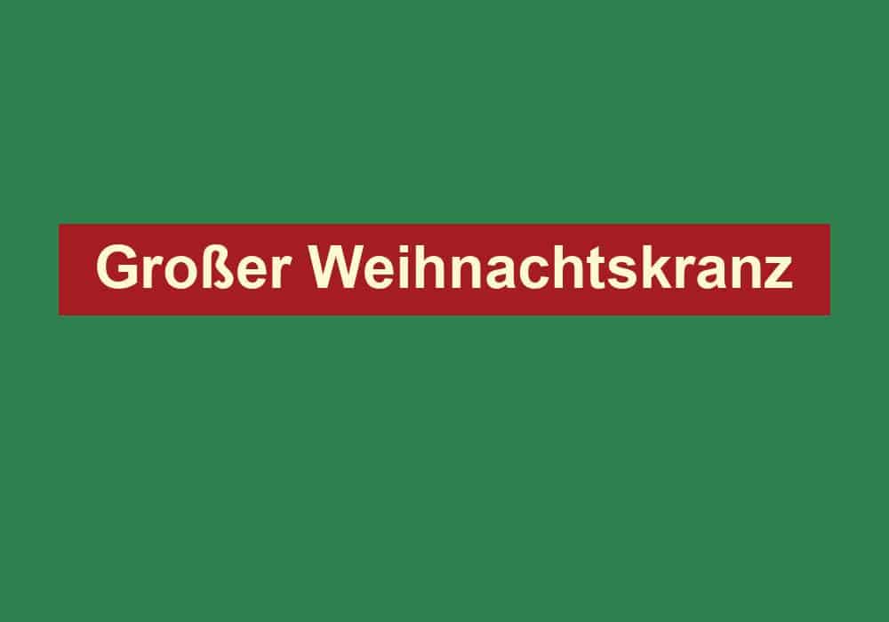 grosser weihnachtskranz