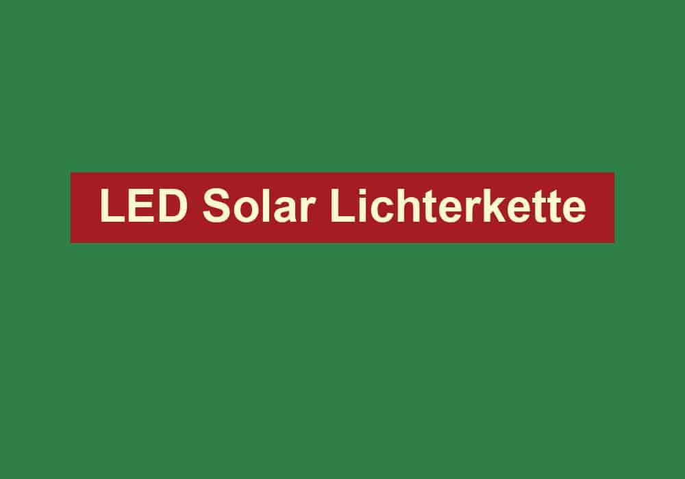 led solar lichterkette