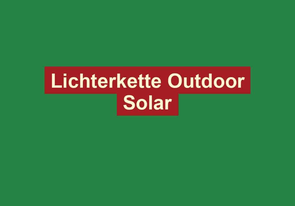 lichterkette outdoor solar