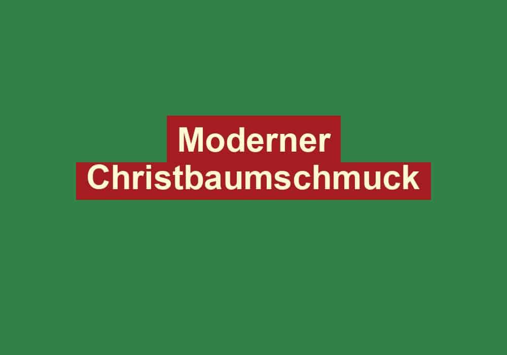moderner christbaumschmuck