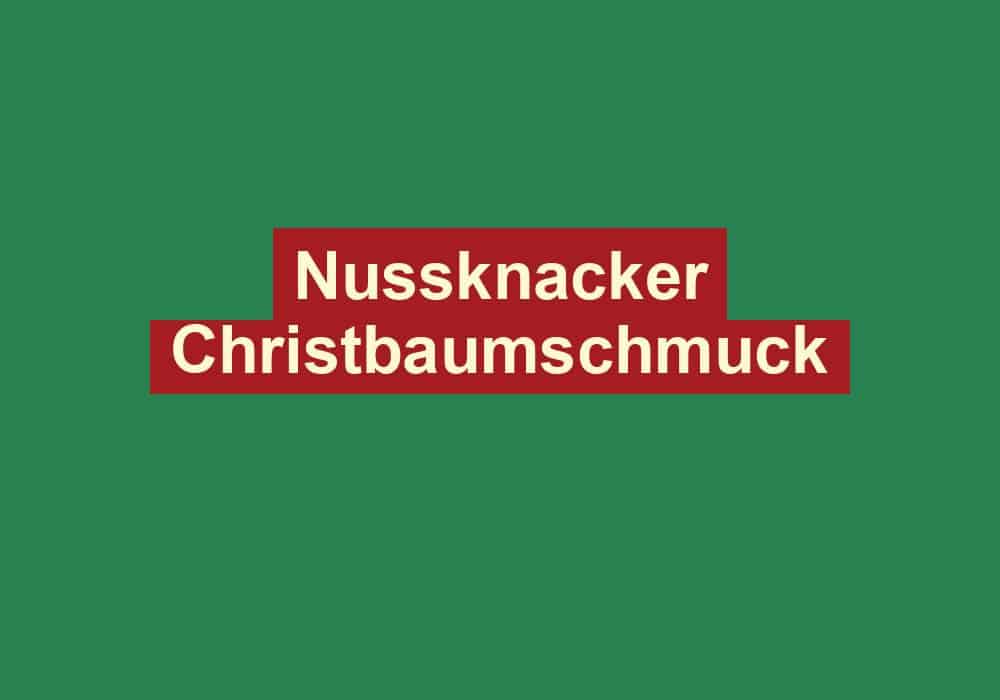 nussknacker christbaumschmuck