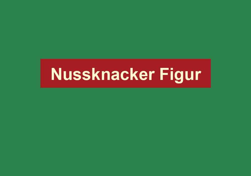 nussknacker figur