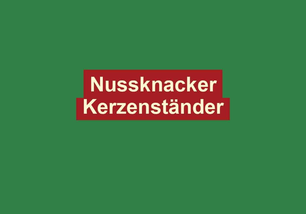 nussknacker kerzenstaender