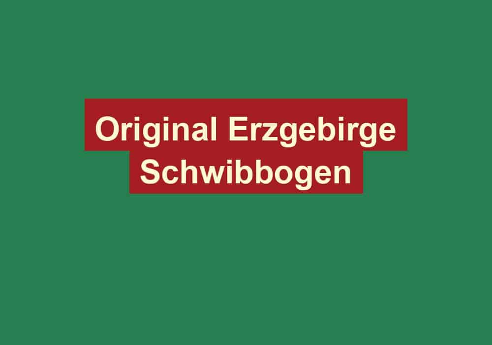 original erzgebirge schwibbogen