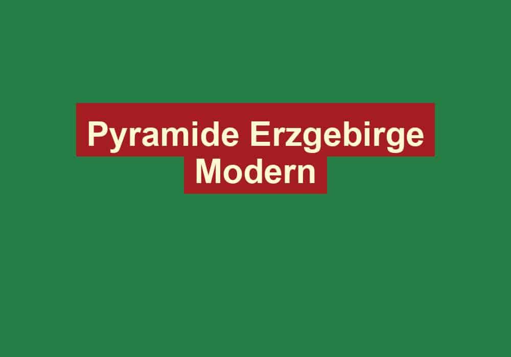 pyramide erzgebirge modern