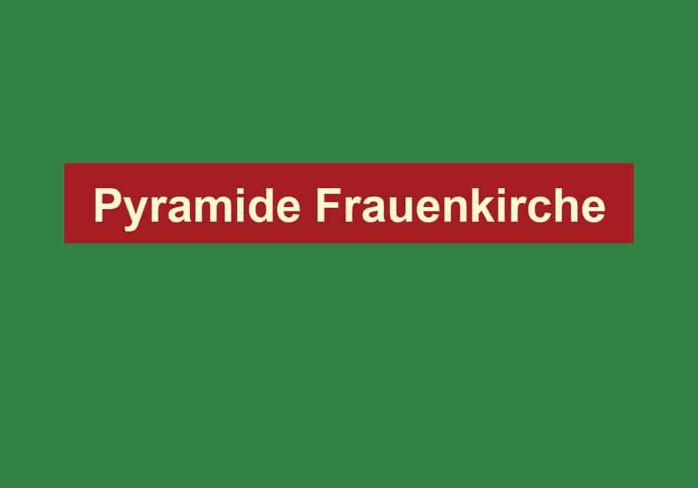pyramide frauenkirche