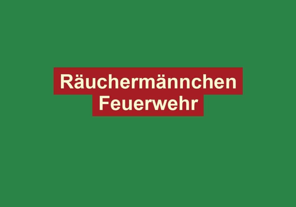 raeuchermaennchen feuerwehr