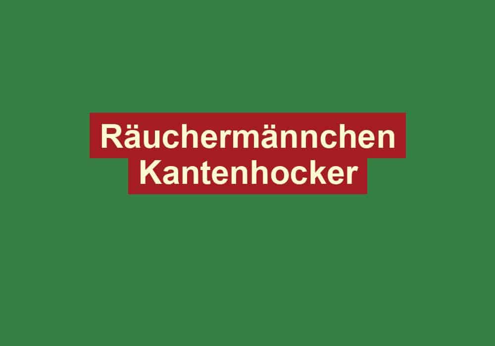 raeuchermaennchen kantenhocker