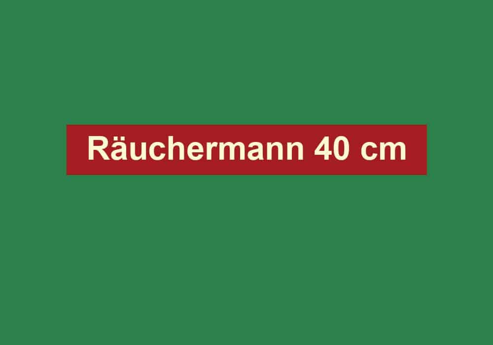 raeuchermann 40 cm