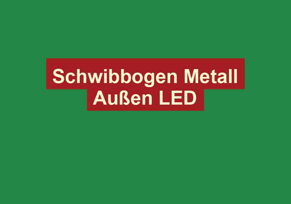 schwibbogen metall aussen led