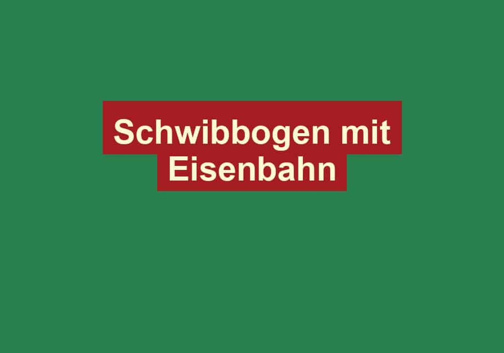 schwibbogen mit eisenbahn