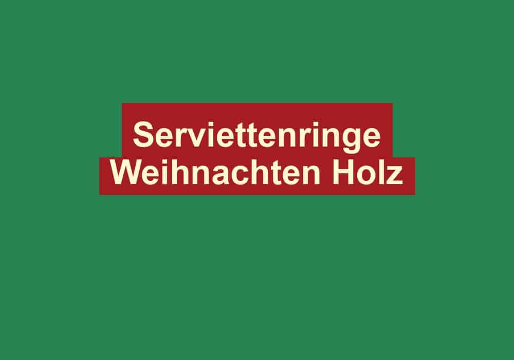 serviettenringe weihnachten holz