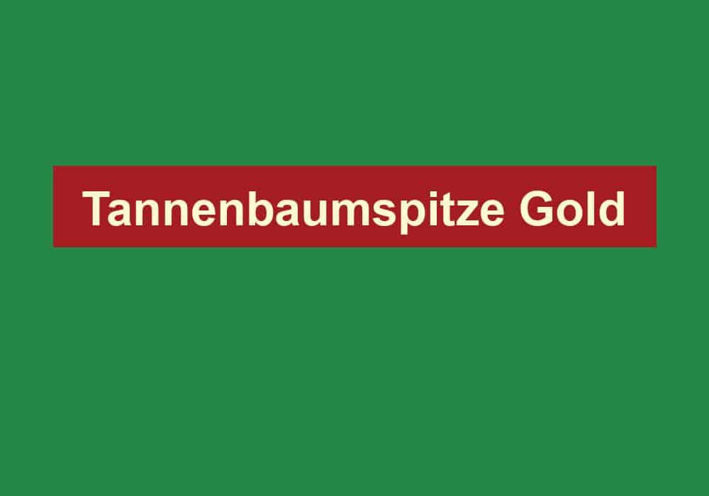 tannenbaumspitze gold