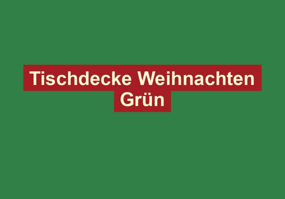 tischdecke weihnachten gruen