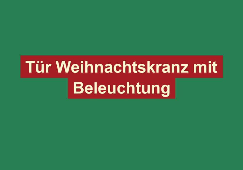 tuer weihnachtskranz mit beleuchtung