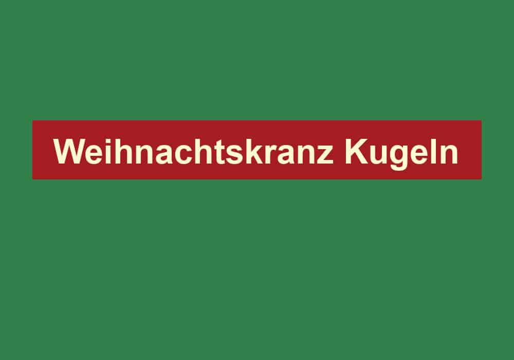 weihnachtskranz kugeln