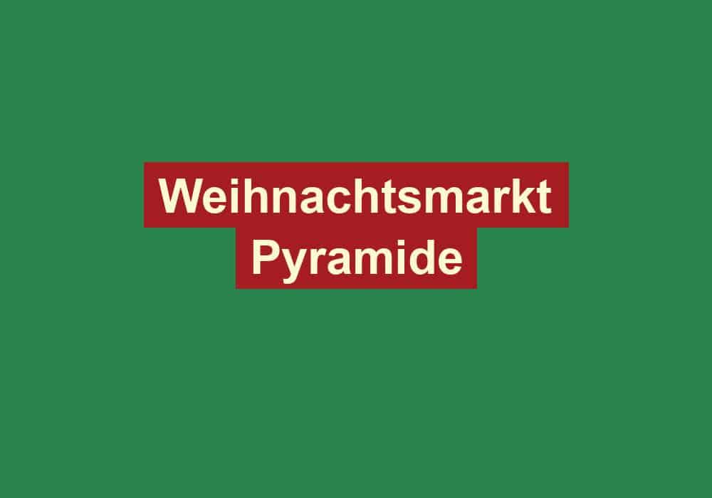 weihnachtsmarkt pyramide