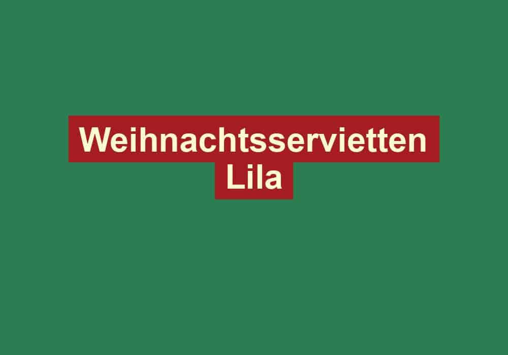 weihnachtsservietten lila