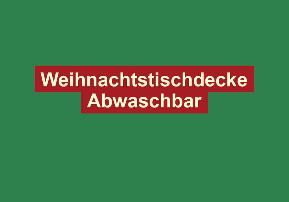 weihnachtstischdecke abwaschbar