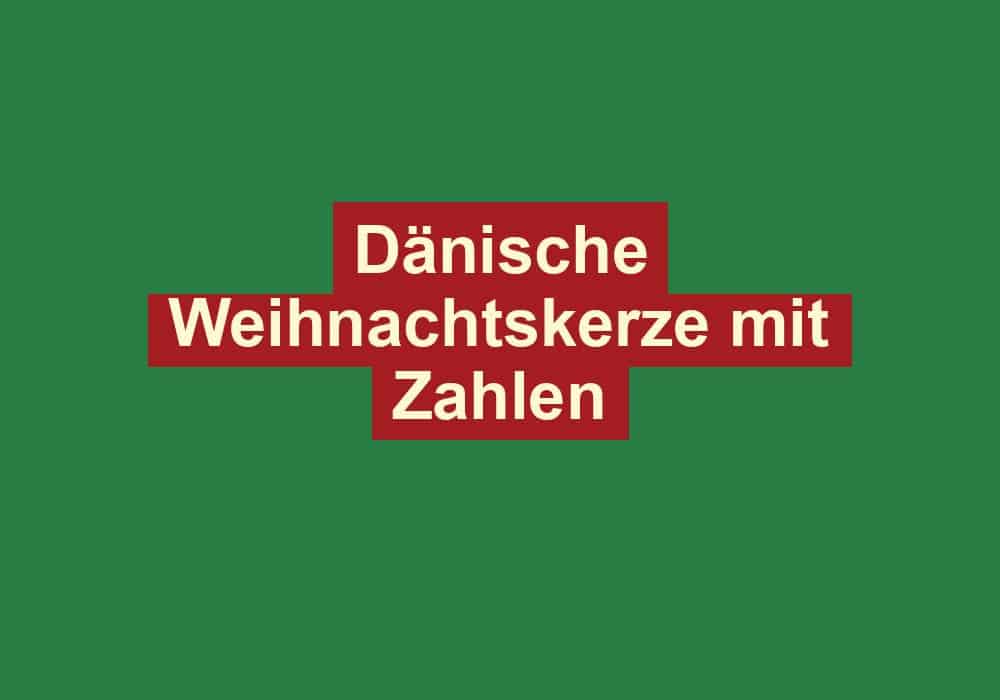 daenische weihnachtskerze mit zahlen