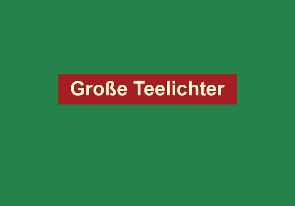 grosse teelichter