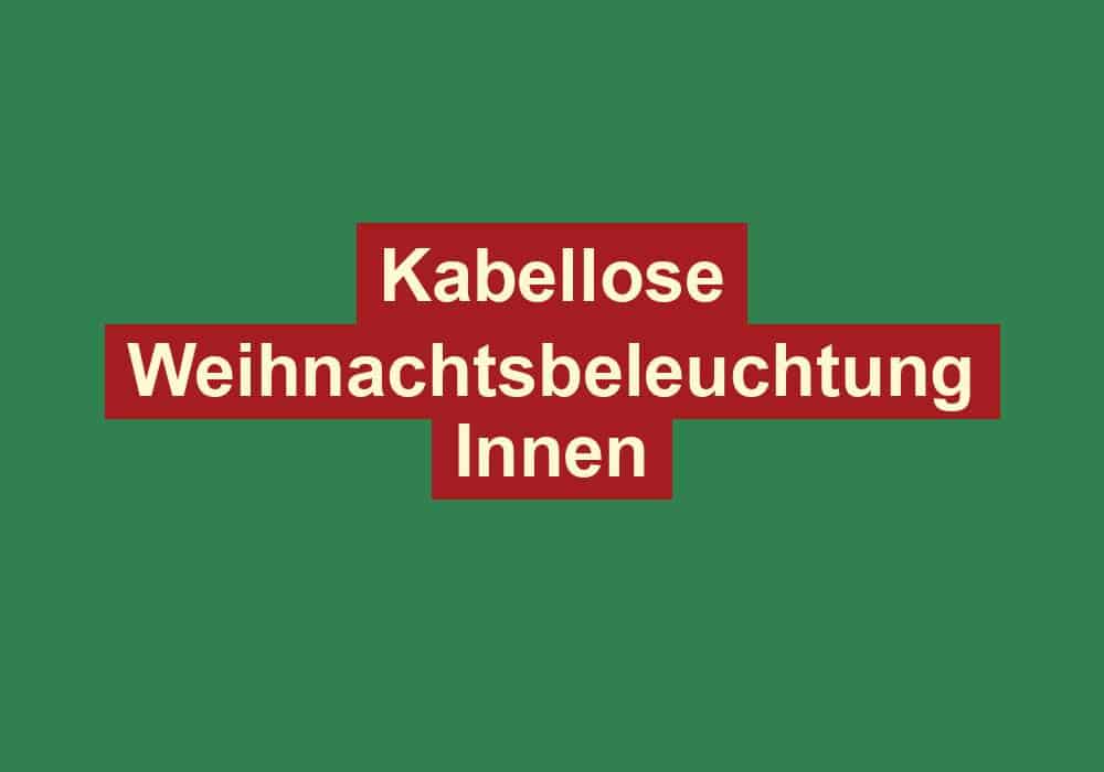 kabellose weihnachtsbeleuchtung innen