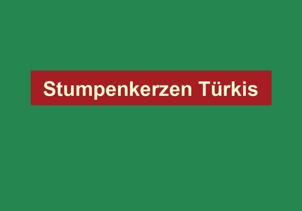 stumpenkerzen tuerkis