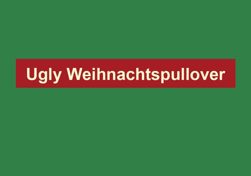 ugly weihnachtspullover