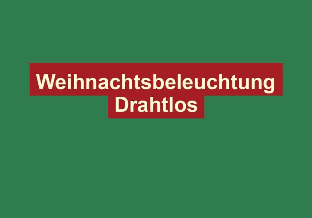 weihnachtsbeleuchtung drahtlos