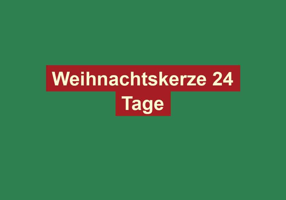 weihnachtskerze 24 tage