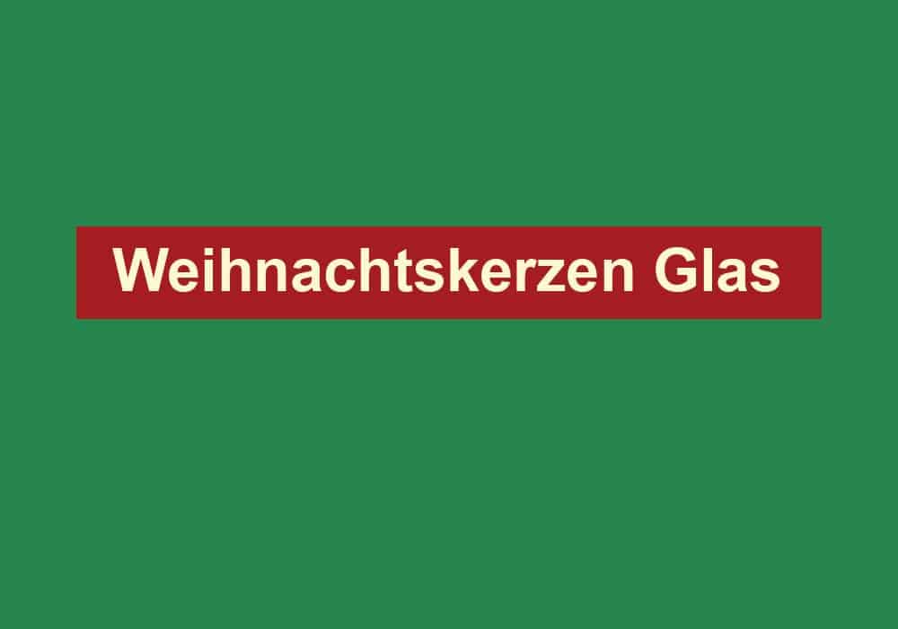 weihnachtskerzen glas